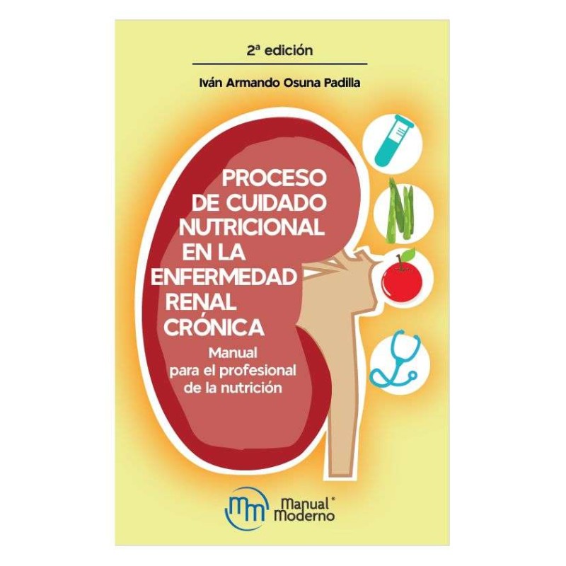 Proceso de Cuidado Nutricional en la Enfermedad Renal Crónica 2 Ed